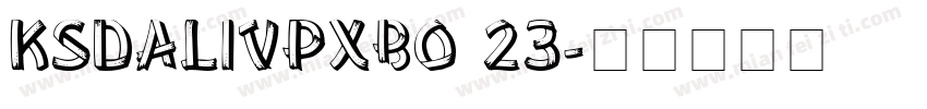 KSDALIVPXBO 23字体转换